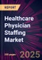 Healthcare Physician Staffing Market 2025-2029 - Product Image