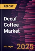 Decaf Coffee Market Size and Forecast, Global and Regional Share, Trend, and Growth Opportunity Analysis Report Coverage: By Form, Nature, Category, Distribution Channel and Geography- Product Image