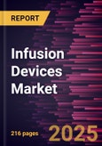 Infusion Devices Market Size and Forecast, Global and Regional Share, Trend, and Growth Opportunity Analysis Report Coverage: By Product Type, Application, End User, and Geography- Product Image