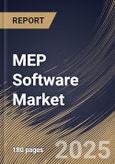 MEP Software Market Size, Share & Trends Analysis Report By Component, By Application, By Deployment, By Regional Outlook and Forecast, 2024 - 2031- Product Image