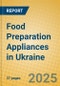 Food Preparation Appliances in Ukraine - Product Image