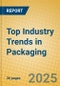 Top Industry Trends in Packaging - Product Thumbnail Image