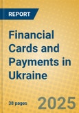 Financial Cards and Payments in Ukraine- Product Image