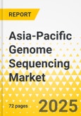 Asia-Pacific Genome Sequencing Market: Focus on Product, End User, and Country - Analysis and Forecast, 2024-2033- Product Image