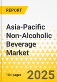 Asia-Pacific Non-Alcoholic Beverage Market: Focus on Products, Investments, Key Trends - Analysis and Forecast, 2024-2034- Product Image