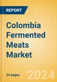 Colombia Fermented Meats (Savory and Deli Foods) Market Size, Growth and Forecast Analytics, 2023-2028- Product Image