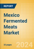 Mexico Fermented Meats (Savory and Deli Foods) Market Size, Growth and Forecast Analytics, 2023-2028- Product Image