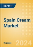 Spain Cream (Dairy and Soy Food) Market Size, Growth and Forecast Analytics, 2023-2028- Product Image