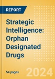 Strategic Intelligence: Orphan Designated Drugs- Product Image