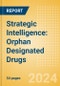 Strategic Intelligence: Orphan Designated Drugs - Product Thumbnail Image