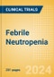 Febrile Neutropenia - Global Clinical Trials Review, 2024 - Product Thumbnail Image