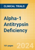 Alpha-1 Antitrypsin Deficiency (A1AD) - Global Clinical Trials Review, 2024- Product Image