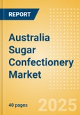 Australia Sugar Confectionery (Confectionery) Market Size, Growth and Forecast Analytics, 2023-2028- Product Image