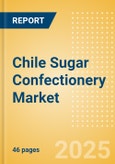 Chile Sugar Confectionery (Confectionery) Market Size, Growth and Forecast Analytics, 2023-2028- Product Image