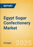 Egypt Sugar Confectionery (Confectionery) Market Size, Growth and Forecast Analytics, 2023-2028- Product Image