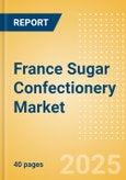 France Sugar Confectionery (Confectionery) Market Size, Growth and Forecast Analytics, 2023-2028- Product Image