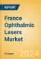 France Ophthalmic Lasers Market Outlook to 2033 - Product Thumbnail Image