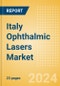 Italy Ophthalmic Lasers Market Outlook to 2033 - Product Thumbnail Image