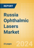 Russia Ophthalmic Lasers Market Outlook to 2033- Product Image