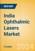 India Ophthalmic Lasers Market Outlook to 2033- Product Image