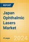 Japan Ophthalmic Lasers Market Outlook to 2033 - Product Image