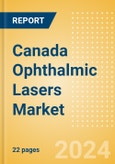 Canada Ophthalmic Lasers Market Outlook to 2033- Product Image