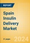 Spain Insulin Delivery Market Outlook to 2033 - Product Image