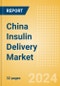 China Insulin Delivery Market Outlook to 2033 - Product Image