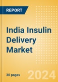 India Insulin Delivery Market Outlook to 2033- Product Image