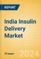 India Insulin Delivery Market Outlook to 2033 - Product Thumbnail Image