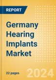 Germany Hearing Implants Market Outlook to 2033- Product Image