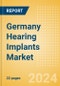 Germany Hearing Implants Market Outlook to 2033 - Product Thumbnail Image