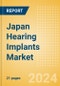 Japan Hearing Implants Market Outlook to 2033 - Product Image