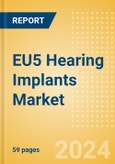 EU5 Hearing Implants Market Outlook to 2033- Product Image