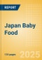 Japan Baby Food - Market Assessment and Forecasts to 2029 - Product Thumbnail Image