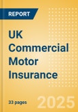 UK Commercial Motor Insurance: Market Dynamics and Opportunities 2024- Product Image