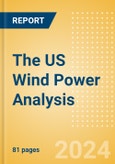 The US Wind Power Analysis: Market Outlook to 2035, Update 2024- Product Image