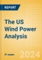 The US Wind Power Analysis: Market Outlook to 2035, Update 2024 - Product Thumbnail Image