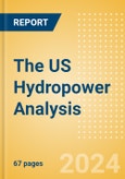 The US Hydropower Analysis: Market Outlook to 2035, Update 2024- Product Image