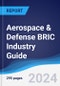 Aerospace & Defense BRIC (Brazil, Russia, India, China) Industry Guide 2019-2028 - Product Image