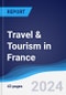 Travel & Tourism in France - Product Image