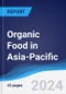 Organic Food in Asia-Pacific - Product Image