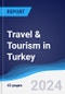 Travel & Tourism in Turkey - Product Image