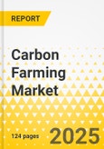 Carbon Farming Market - A Global and Regional Analysis: Focus on Application, Product, Carbon Credit and Debit, Opportunities for Agricultural Stake Holders and Country - Analysis and Forecast, 2024-2034- Product Image