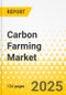 Carbon Farming Market - A Global and Regional Analysis: Focus on Application, Product, Carbon Credit and Debit, Opportunities for Agricultural Stake Holders and Country - Analysis and Forecast, 2024-2034 - Product Image