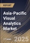 Asia-Pacific Visual Analytics Market Size, Share & Trends Analysis Report By Deployment Mode, By Type, By Business Function, By Organization Size, By Vertical, By Country and Growth Forecast, 2024 - 2031 - Product Thumbnail Image