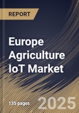 Europe Agriculture IoT Market Size, Share & Trends Analysis Report By Deployment, By Component, By Connectivity, By Application, By Farm Type, By Country and Growth Forecast, 2024 - 2031- Product Image