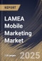 LAMEA Mobile Marketing Market Size, Share & Trends Analysis Report By Component, By Enterprise Size, By Application, By End Use, By Country and Growth Forecast, 2024 - 2031 - Product Thumbnail Image