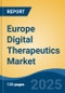 Europe Digital Therapeutics Market, By Country, Competition, Forecast and Opportunities, 2020-2030F - Product Thumbnail Image