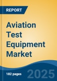 Aviation Test Equipment Market - Global Industry Size, Share, Trends, Opportunity, and Forecast, 2020-2030F- Product Image